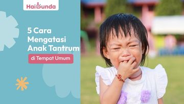 5 Cara Mengatasi Anak Tantrum di Tempat Umum